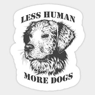 less human more dogs Sticker